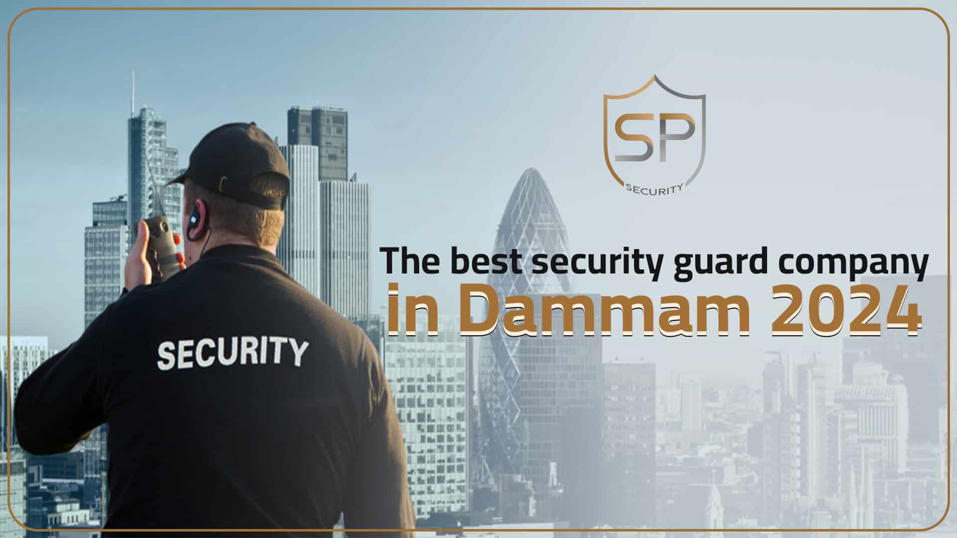 The best security guard company in Dammam 2024