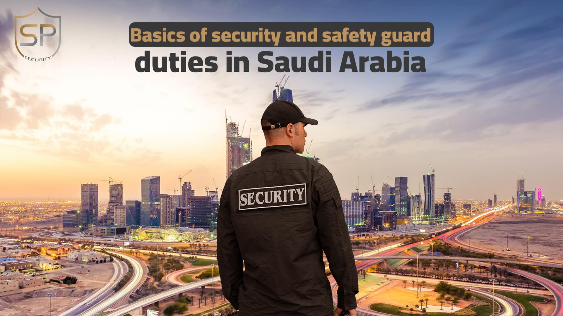 Basics of security and safety guard duties in Saudi Arabia