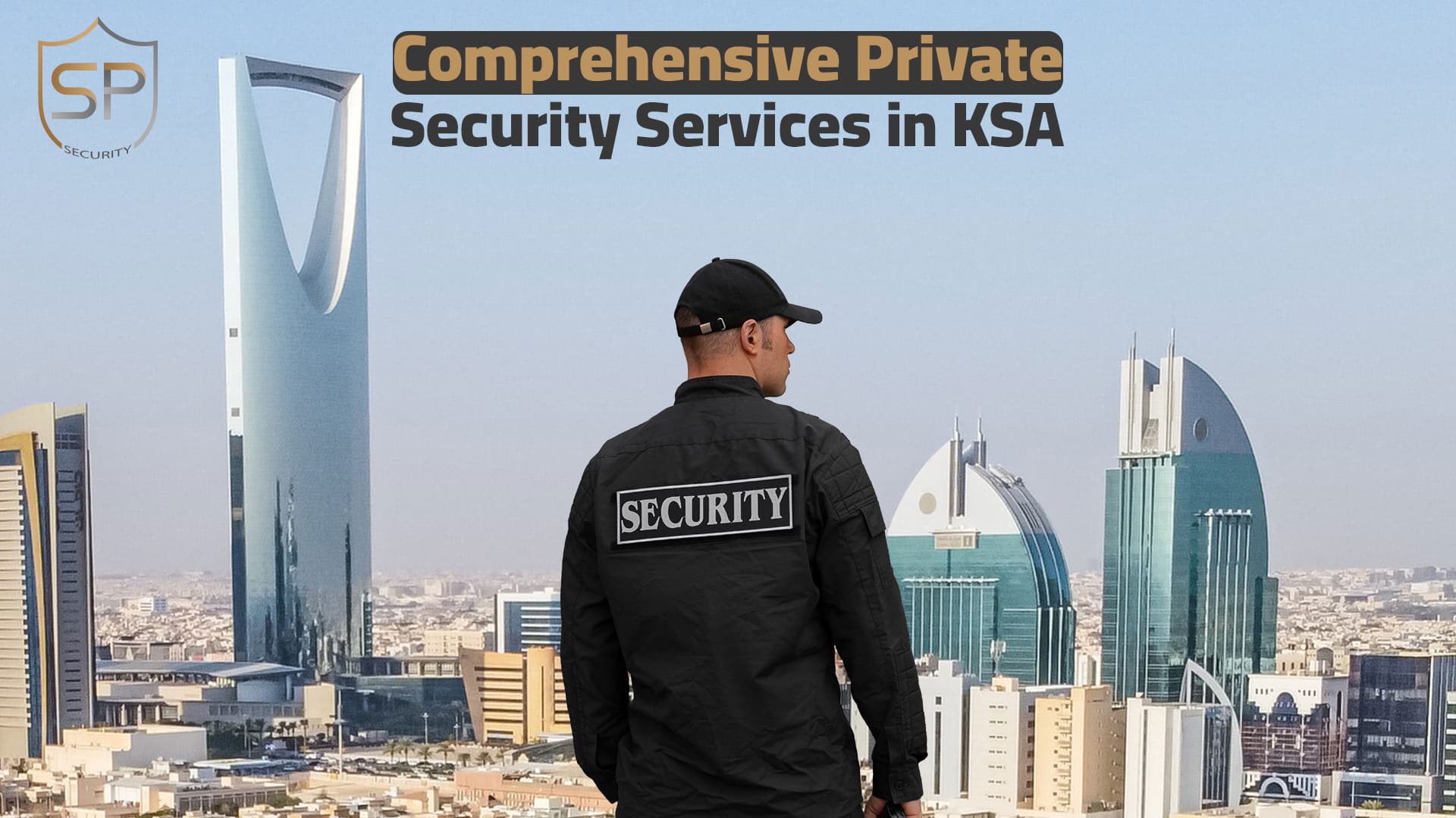 Comprehensive Private Security Services in KSA