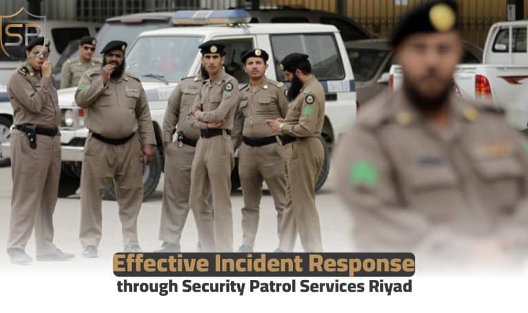 Effective Incident Response through Security Patrol Services Riyad